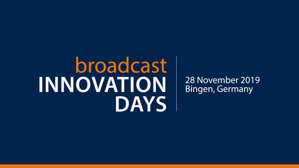 Broadcast Innovation Days Bingen 2019